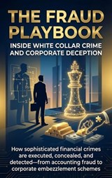 The Fraud Playbook: Inside White Collar Crime and Corporate Deception - Wesley Prescott - 9783565155040