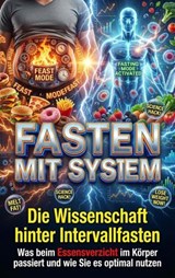 Fasten mit System: Die Wissenschaft hinter Intervallfasten - Thomas Kuhn - 9783565173075