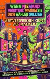 Wenn Niemand Versteht, Warum Sie Dich Wählen Sollten: Wertversprechen-Chaos Auf Maximum - Florian Huber - 9783565174294