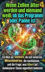 Wenn Zellen älter werden und niemand weiß, ob das Programm oder Panne ist - Thomas Kuhn - 9783565175420