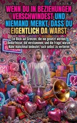 Wenn du in Beziehungen verschwindest und niemand merkt, dass du eigentlich da warst - Thomas Kuhn - 9783565175789
