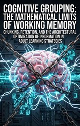 Cognitive Grouping: The Mathematical Limits of Working Memory - Steve J. Brown - 9783565344901
