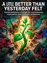 A Little Better Than Yesterday Felt - Ryan Holloway - 9783565480401