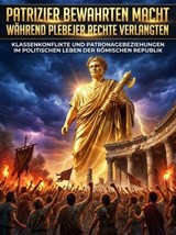 Patrizier bewahrten Macht während Plebejer Rechte verlangten - Thomas Kuhn - 9783565485192