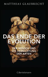 Das Ende der Evolution - Matthias Glaubrecht - 9783570102411