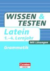Wissen und Testen Latein 1.-4. Lernjahr. Grammatik