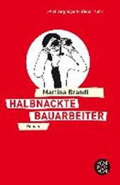 Brandl, M: Halbnackte Bauarbeiter