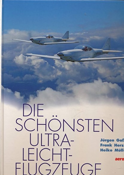 Die schönsten Ultralightflugzeuge, Gaßebner, Jürgen& Herzog, Frank& Heiko Müller - Gebonden - 9783613018389