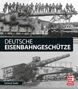 Deutsche Eisenbahngeschütze - Gerhard Taube - 9783613039759