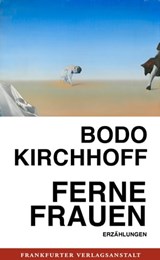 Ferne Frauen - Bodo Kirchhoff - 9783627020422