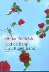 Und da kam Frau Kugelmann - Minka Pradelski - 9783627021238
