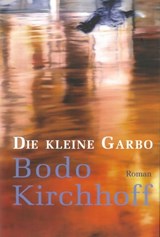 Die kleine Garbo - Bodo Kirchhoff - 9783627021306