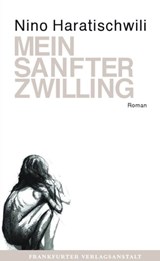 Mein sanfter Zwilling - Nino Haratischwili - 9783627021757