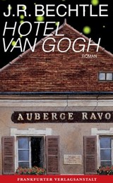 Hotel van Gogh - J. R. Bechtle - 9783627021962