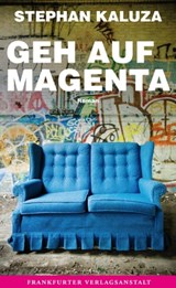Geh auf Magenta - Stephan Kaluza - 9783627022051