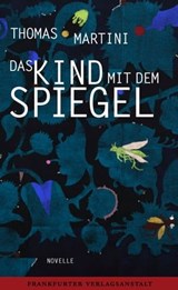 Das Kind mit dem Spiegel - Thomas Martini - 9783627022365