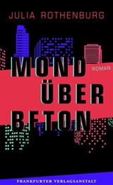 Mond über Beton - Julia Rothenburg - 9783627022921