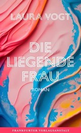 Die liegende Frau - Laura Vogt - 9783627023225