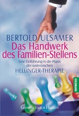 Das Handwerk des Familien-Stellens - Bertold Ulsamer - 9783641010126