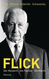Flick - Norbert Frei ; Ralf Ahrens ; Jörg Osterloh ; Tim Schanetzky - 9783641027940