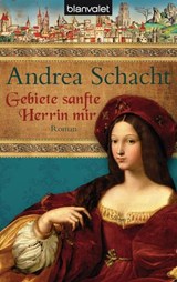 Gebiete sanfte Herrin mir - Andrea Schacht - 9783641030629