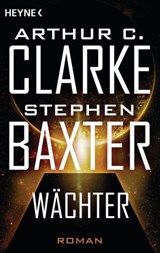 Wächter - Stephen Baxter ; Arthur C. Clarke - 9783641032616