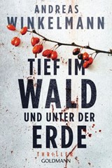 Tief im Wald und unter der Erde - Andreas Winkelmann - 9783641035310