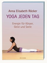 Yoga jeden Tag - Anna Elisabeth Röcker - 9783641036522