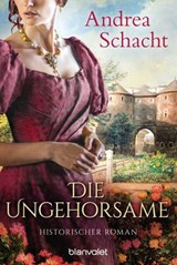 Die Ungehorsame - Andrea Schacht - 9783641049164