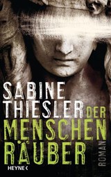 Der Menschenräuber - Sabine Thiesler - 9783641051341