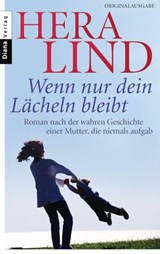 Wenn nur dein Lächeln bleibt - Hera Lind - 9783641065157