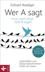 Wer A sagt ... muss noch lange nicht B sagen - Eckhard Roediger - 9783641068592