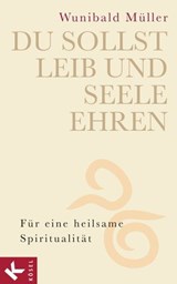 Du sollst Leib und Seele ehren - Wunibald Müller - 9783641071035
