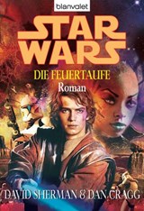 Star Wars. Die Feuertaufe - David Sherman ; Dan Cragg - 9783641077570