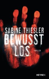 Bewusstlos - Sabine Thiesler - 9783641088132
