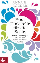 Eine Tankstelle für die Seele - Anna Elisabeth Röcker - 9783641092504