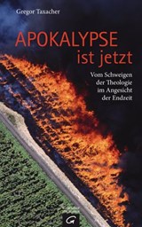 Apokalypse ist jetzt - Gregor Taxacher - 9783641092641