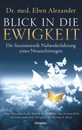 Blick in die Ewigkeit - Eben Alexander - 9783641095918