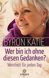 Wer bin ich ohne diesen Gedanken? - Byron Katie - 9783641118174