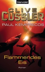 Flammendes Eis - Clive Cussler ; Paul Kemprecos - 9783641132699