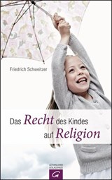 Das Recht des Kindes auf Religion - Friedrich Schweitzer - 9783641140458