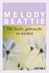 Die Sucht gebraucht zu werden - Melody Beattie - 9783641146856