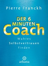 Der 6-Minuten-Coach - Pierre Franckh - 9783641152987