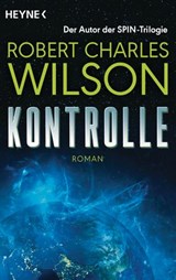 Kontrolle - Robert Charles Wilson - 9783641154639
