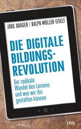 Die digitale Bildungsrevolution - Jörg Dräger ; Ralph Müller-Eiselt - 9783641172589