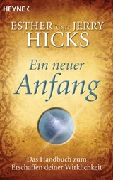 Ein neuer Anfang - Esther Hicks ; Jerry Hicks - 9783641175030