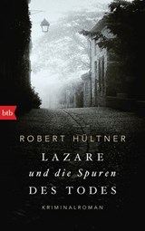 Lazare und die Spuren des Todes - Robert Hültner - 9783641179007