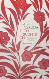 Dich suchte ich - Pablo Neruda - 9783641185473