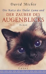 Die Katze des Dalai Lama und der Zauber des Augenblicks - David Michie - 9783641185510