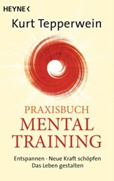 Praxisbuch Mental-Training - Kurt Tepperwein - 9783641191481